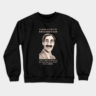 Groucho Resigns Crewneck Sweatshirt